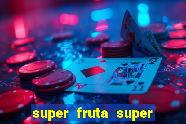 super fruta super fruit box onde comprar blox fruits showcase